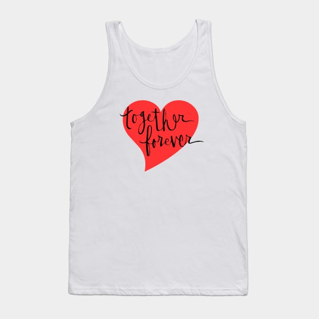 Together Forever: Relationship Goals Tank Top by Tessa McSorley